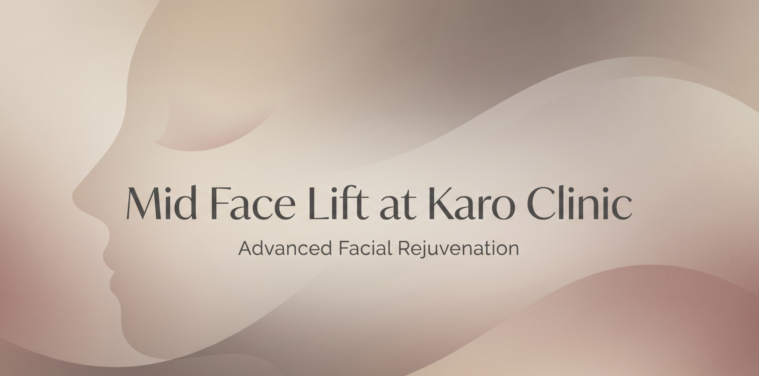 Mid face lift at Karo Clinic